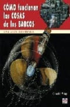 como funcionan las cosas de los barcos: una guia ilustrada-charlie wing-9788479024963