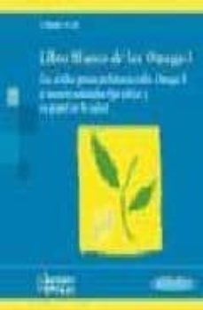 libro blanco de los omega-3: los acidos grasos poliinsaturados om ega 3 y monoinsaturados tipo oleico y su papel en la salud-j. matais-a. gil-9788479039363