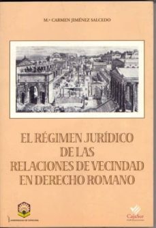 el regimen juridico de las relaciones de vecindad en derecho roma no-mari carmen jimenez-9788479593063