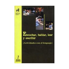 escuchar, hablar, leer y escribir (actividades con el lenguaje)-arsenio manuel gonzalez-9788479602963
