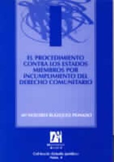 el procedimiento contra los estados miembros por incumplimiento d el derecho comunitario-mª dolores blazquez peinado-9788480213363