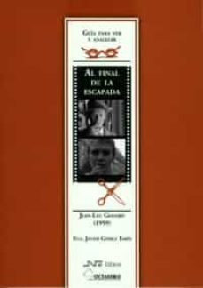 jean - luc godard: al fina de la escapada-francisco javier gomez tarin-9788480637763