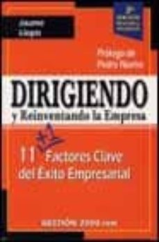 dirigiendo y reinventando la empresa: 11 factores clave del exito empresarial (2ª ed.)-9788480887663