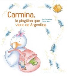 carmina, la pingüina que viene de argentina-9788481317763