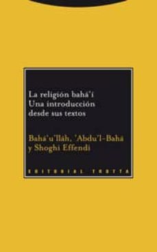 la religion baha`i: una introduccion desde sus textos-9788481649963