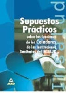 supuestos practicos sobre las funciones de los celadores de las i nstituciones sanitarias del insalud-9788483117163