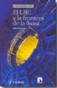 el lhc y la frontera de la fisica-9788483194263