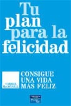tu plan para la felicidad: consigue una vida mas feliz-carmel mcconnell-9788483224663