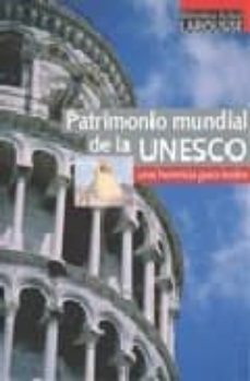 patrimonio mundial de la unesco: una herencia para todos-9788483327463