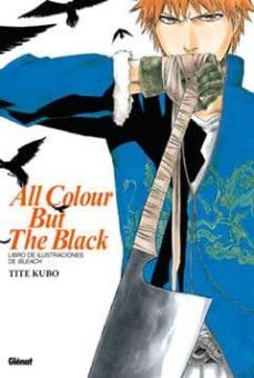 libro de ilustraciones de bleach. all colour but the black-9788483576663