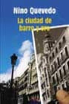 la ciudad de barro y oro (v premio rio manzanares 2002)-nino quevedo-9788484333463