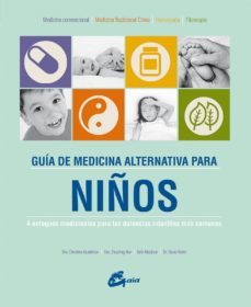 guia de medicina alternativa para niños: 4 enfoques medicinales para las dolencias infantiles mas comunes-9788484456063
