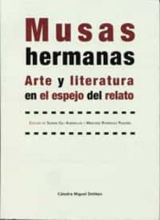 musas hermanas: arte y literatura en el espejo del relato-susana gil albarellos-9788484485063