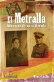 el metralla. andanzas de un sublevado.-9788484545163