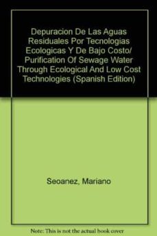 depuracion de las aguas residuales por tecnologias ecologicas y d e bajo costo-mariano seoanez calvo-9788484762263