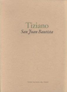 tiziano. san juan bautista-9788484802563