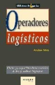 operadores logisticos: claves y perspectivas de los servicios de los operadores logisticos-andres mira-9788486684563
