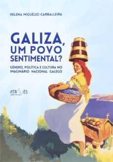 galiza, um pobo sentimental?-helena miguelez carballeira-9788487305863