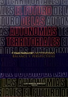 el futuro de las autonomias territoriales-luis martin rebollo-9788487412363