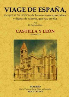 viage de españa: tomo xi. castilla y leon.-9788490013663