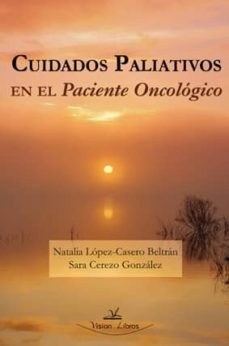 cuidados paliativos en el paciente oncologico-natalia lopez casero beltran-sara cerezo gonzalez-9788490080863
