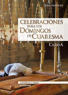 celebraciones para los domingos de cuaresma - ciclo a-juan jauregui castelo-9788490231463