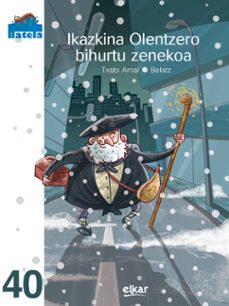 ikazkina olentzero bihurtu zenekoa-txabi arnal gil-9788490276563
