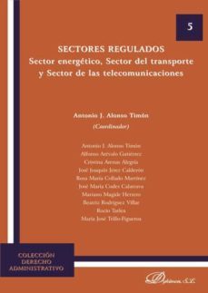 sectores regulados. sector energetico, sector del transporte y sector de las telecomunicaciones (ebook)-antonio jesus alonso timon-9788490319963