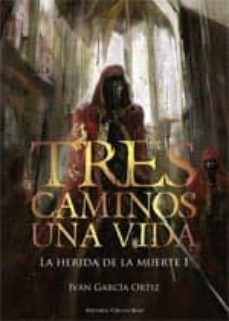 tres caminos, una vida (ebook)-ivan garcia ortiz-9788490502563
