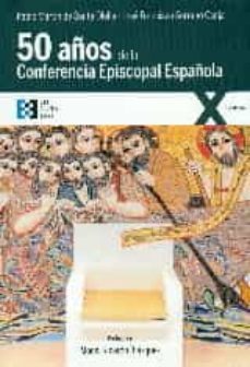 cincuenta años de la conferencia episcopal española-9788490551363