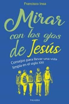 mirar con los ojos de jesus-francisco insa-9788490619063