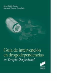 guia de intervencion en drogodependencias en terapia ocupacional-jorge callejo escobar-maria del carmen calvo ruiz-9788490770863