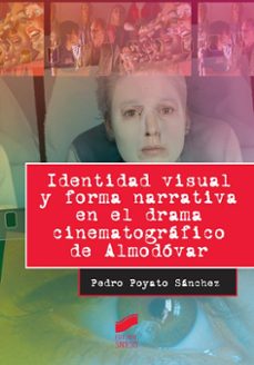 identidad visual y forma narrativa en el drama cinematografico de almodovar-9788490772263
