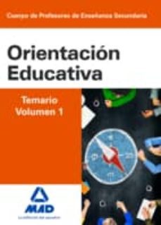 cuerpo de profesores de enseñanza secundaria. orientación educativa. temario volumen 1-9788490934463