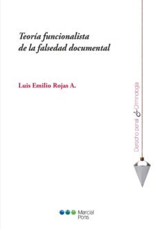 teoria funcionalista de la falsedad documental-luis emilio rojas a.-9788491232063