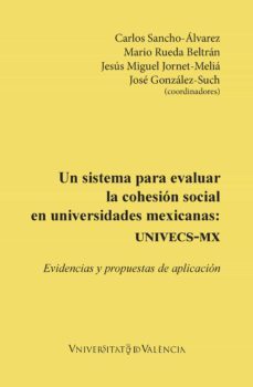 un sistema para evaluar la cohesion social en universidades mexicanas: univecs-mx (ebook)-9788491334163
