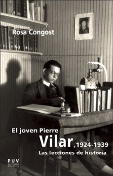 el joven pierre vilar, 1924-1939 las lecciones de historia-rosa congost-9788491342663