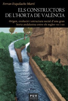 els constructors de l'horta de valència (ebook)-ferran esquilache marti-9788491344063
