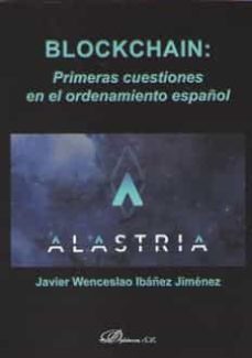 blockchain: primeras cuestiones en el ordenamiento español-javier wenceslao ibañez jimenez-9788491486763