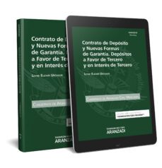 contrato de deposito y nuevas formas de garantia. depositos a favor de tercero y en interes de tercero-leyre elizari urtasun-9788491524663