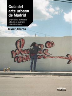 guia del arte urbano de madrid-francisco javier abarca sanchis-9788491586463
