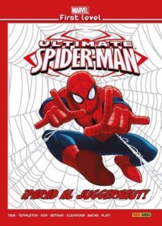 marvel first level 9. ultimate spiderman: parad al juggernaut-9788491677963