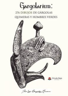 gargolarium: 276 dibujos de gargolas, quimeras y hombres verdes (ebook)-jose luis gonzalez munuera-9788491756163