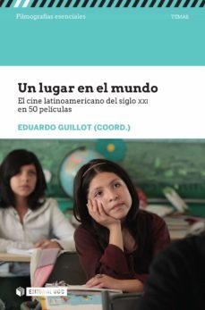 un lugar en el mundo. el cine latinoamericano del siglo xxi en 50 peliculas (ebook)-eduardo guillot hevia-9788491807063