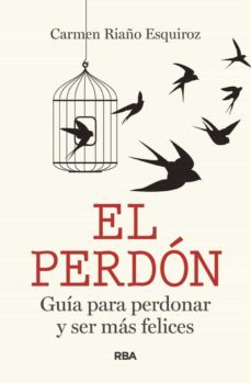 el perdon. guia para perdonar y ser mas felices-maria carmen riaño esquiroz-9788491875963