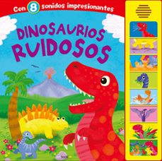 dinosaurios ruidosos - libro sonoro-9788491961963