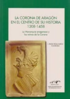 la corona de aragon en el centro de su historia 1208-1458-9788492522163