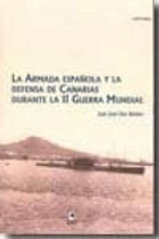 armada española y la defensa de canarias: durante la ii guerra mu ndial-juan jose diaz benitez-9788492628063