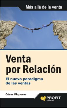 venta por relacion: el nuevo paradigma de las ventas-9788492956463