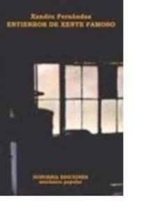 entierros de xente famoso-xandru fernandez-9788493580063